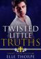 [Saint View High 03] • Twisted Little Truths · A Reverse Harem Bully Romance (Saint View High Book 3)